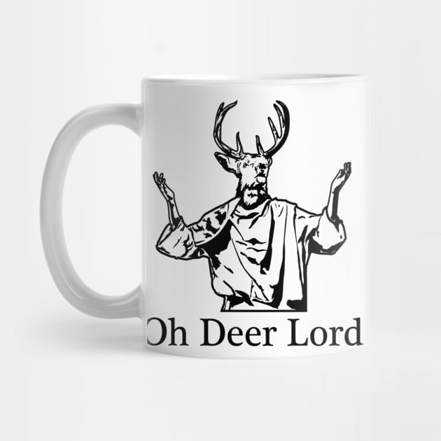 Oh Deer Lord by SillyShirts